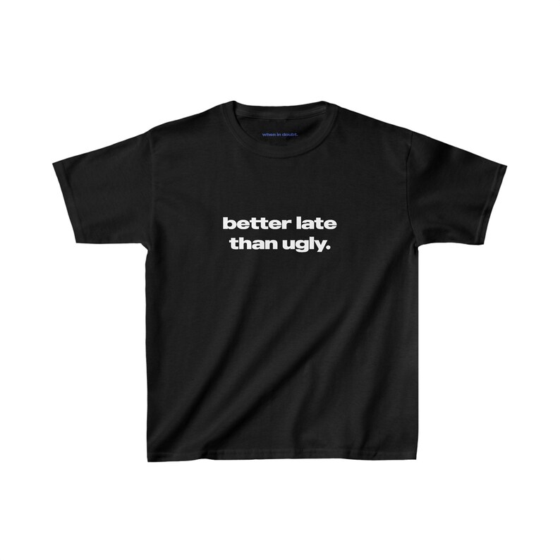 Better Late Than Ugly T-shirt  - Women'S Fashion From The 90S 评论和价格