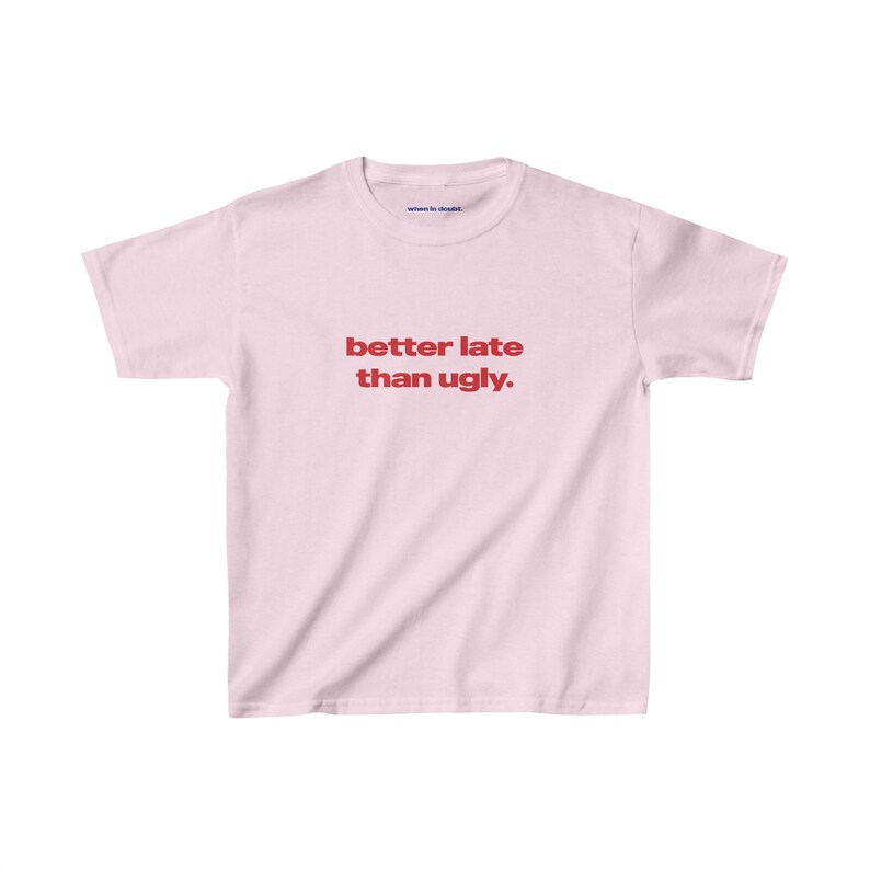 Better Late Than Ugly T-shirt  - Women'S Fashion From The 90S 评论和价格